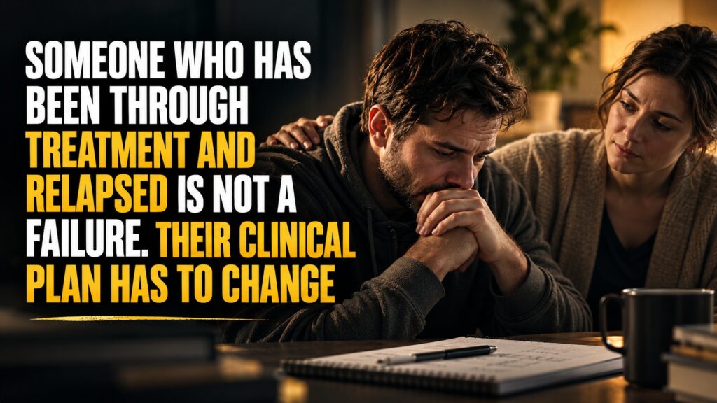 Someone Who Has Been Through Treatment and Relapsed Is Not a Failure. Their Clinical Plan Has to Change