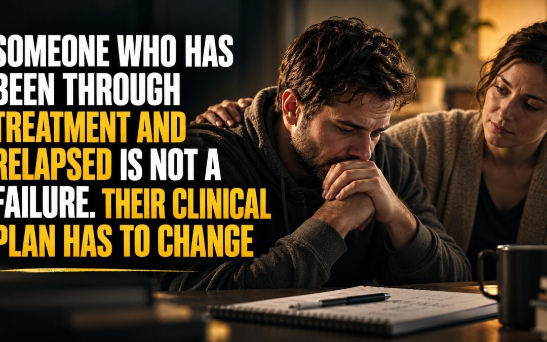 Someone Who Has Been Through Treatment and Relapsed Is Not a Failure. Their Clinical Plan Has to Change